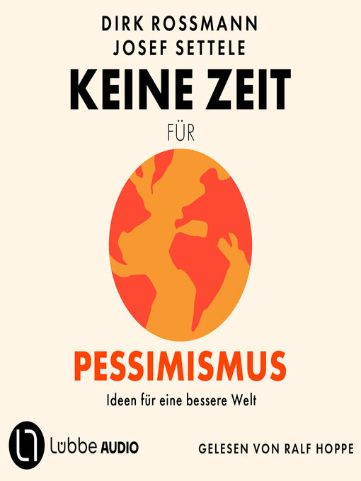 Title details for Keine Zeit für Pessimismus--Ideen für eine bessere Welt (Ungekürzt) by Dirk Rossmann - Wait list
